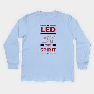 Led By The Spirit | Christian Typography Kids Long Sleeve T-Shirt